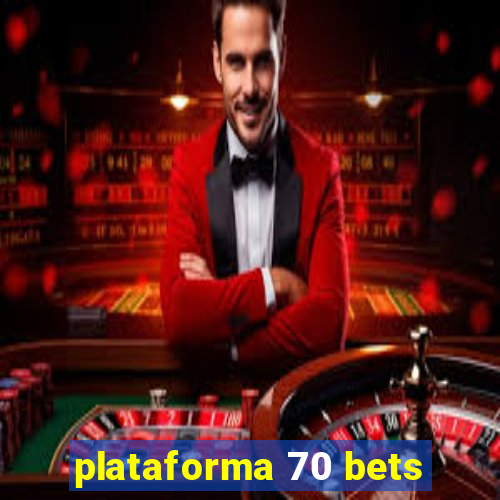 plataforma 70 bets